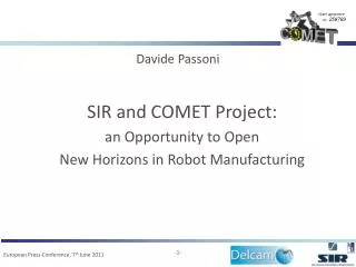 SIR and COMET Project: an Opportunity to Open New Horizons in Robot Manufacturing
