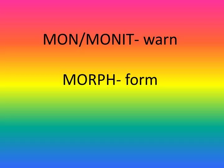 mon monit warn morph form