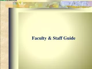 Faculty &amp; Staff Guide