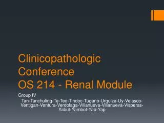 Clinicopathologic Conference OS 214 - Renal Module