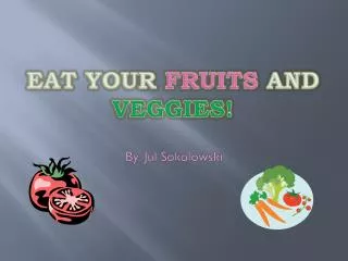 Eat Your Fruits and Veggies!