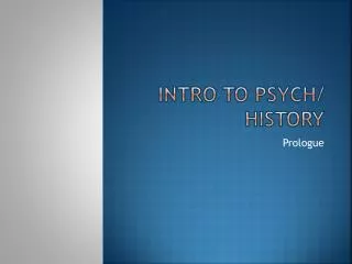 Intro to Psych/ History