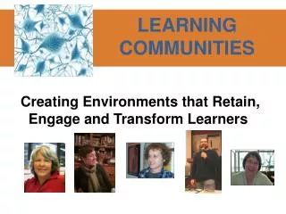 Creating Environments that Retain, Engage and Transform Learners