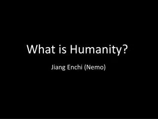 What is Humanity?