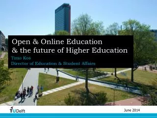 Open &amp; Online Education &amp; the future of Higher Education