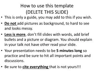 How to use this template (DELETE THIS SLIDE)