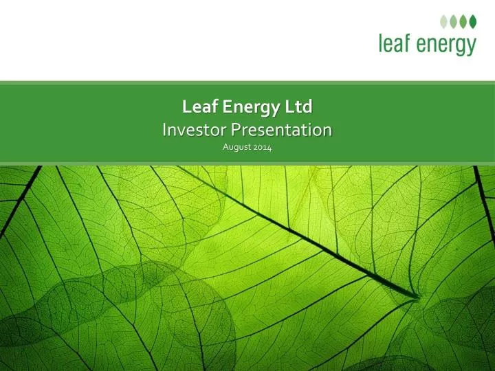 leaf energy ltd investor presentation august 2014
