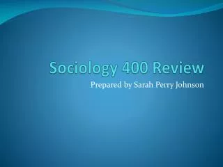 Sociology 400 Review