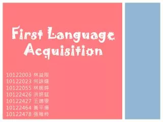 First Language Acquisition