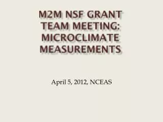 m2M NSF Grant Team meeting: Microclimate measurements