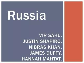 VIR SAHU. JUSTIN SHAPIRO. NIBRAS KHAN. JAMES DUFFY. HANNAH MAHTAT.