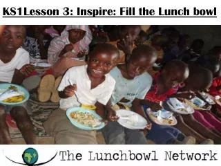 KS1Lesson 3: Inspire: Fill the Lunch bowl