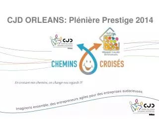 CJD ORLEANS: Plénière Prestige 2014