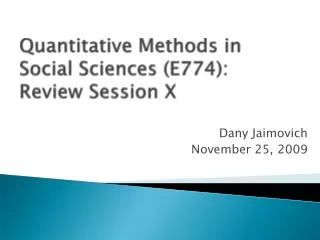 Quantitative Methods in Social Sciences (E774): Review Session X