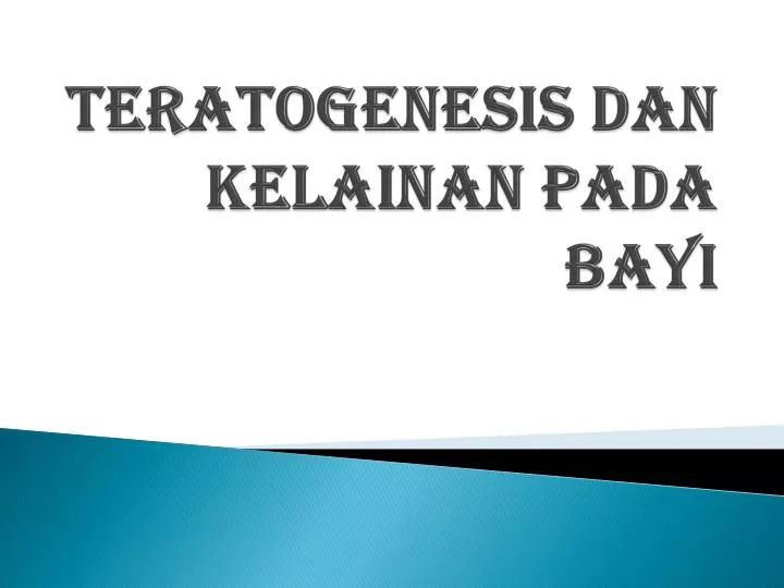 teratogenesis dan kelainan pada bayi