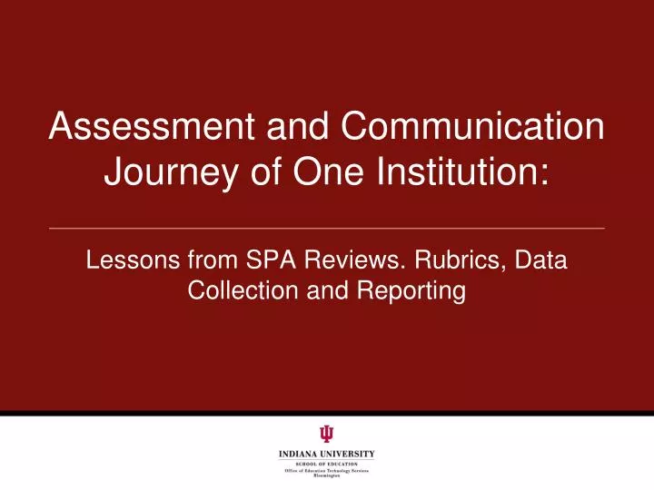 assessment and communication journey of one institution