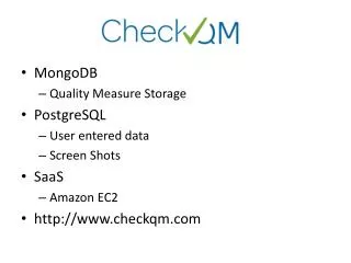 MongoDB Quality Measure Storage PostgreSQL User entered data Screen Shots SaaS Amazon EC2