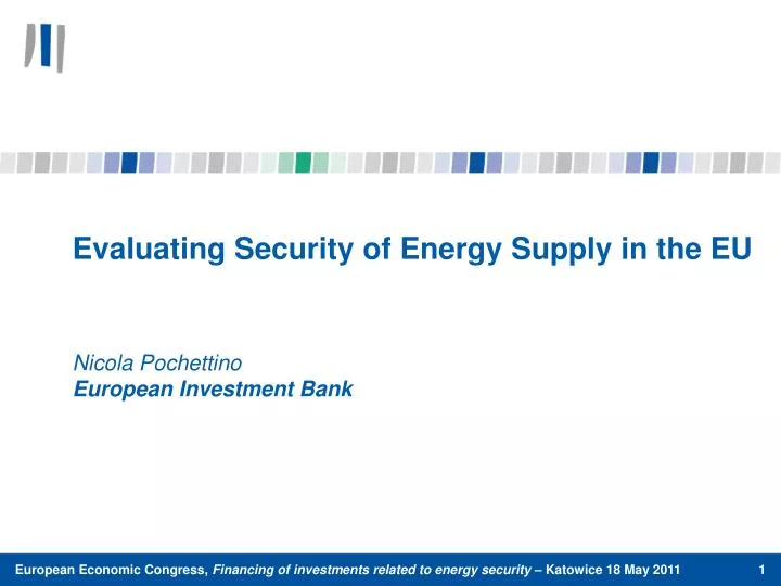 evaluating security of energy supply in the eu nicola pochettino european investment bank