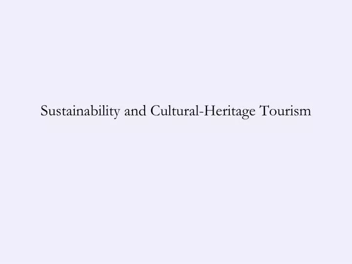 sustainability and cultural heritage tourism