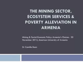 The Mining Sector, Ecosystem Services &amp; Poverty Alleviation in Armenia
