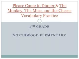 Please Come to Dinner &amp; The Monkey, The Mice, and the Cheese Vocabulary Practice