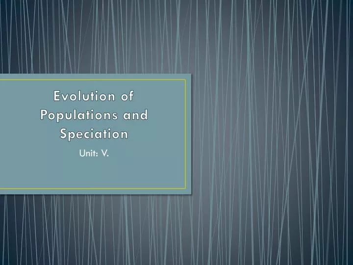 evolution of populations and speciation