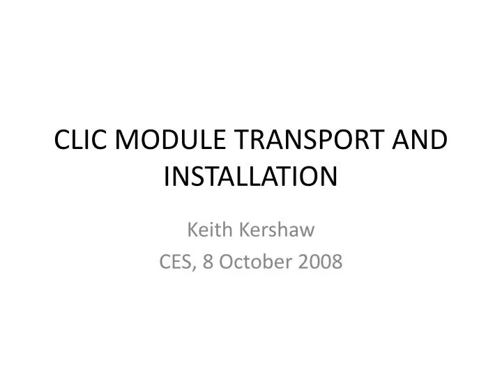 clic module transport and installation
