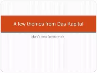 A few themes from Das Kapital