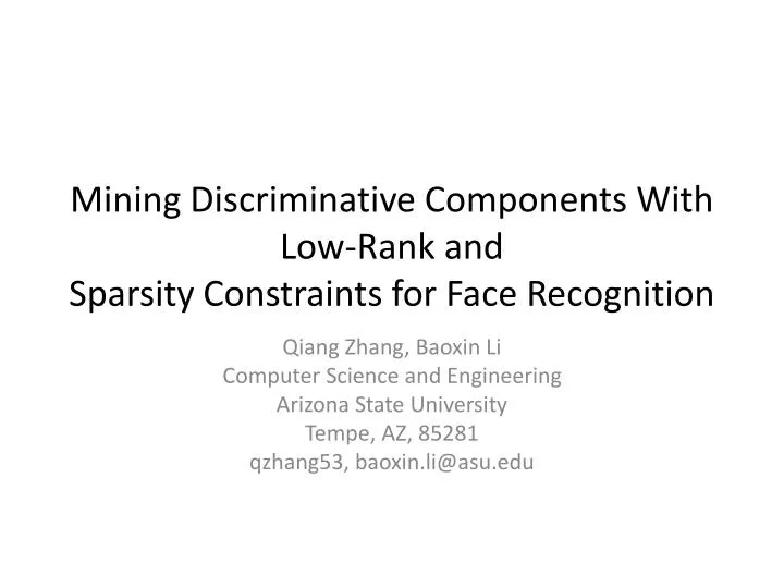 mining discriminative components with low rank and sparsity constraints for face recognition