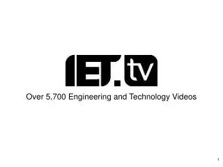 Over 5,700 Engineering and Technology Videos