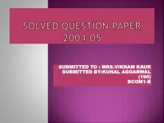 SOLVED QUESTION PAPER 2004-05