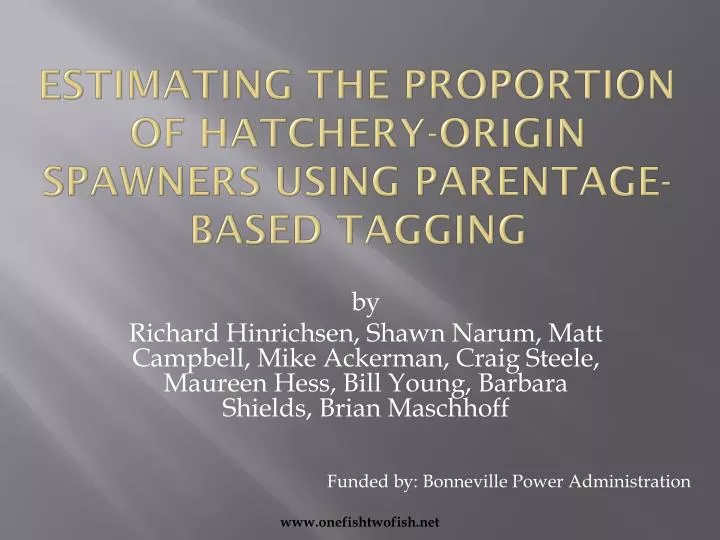 estimating the proportion of hatchery origin spawners using parentage based tagging