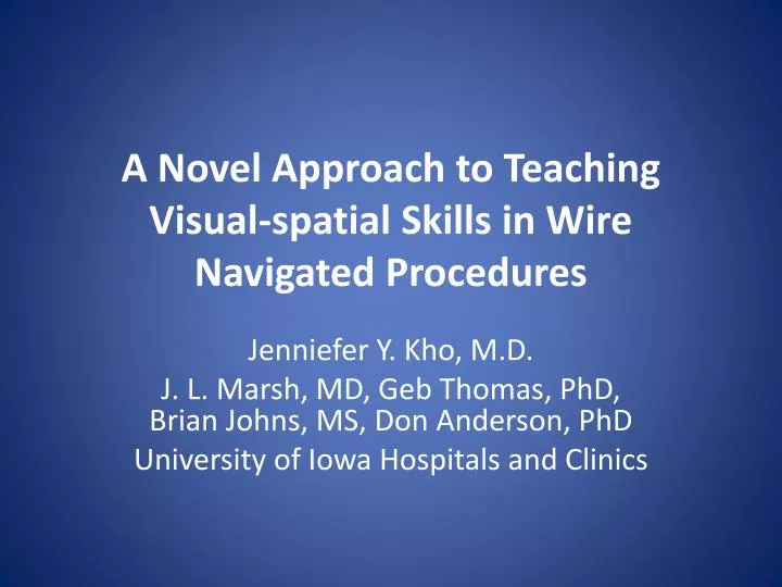 a novel approach to teaching visual spatial skills in wire navigated procedures