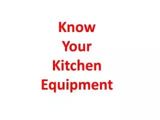 Know Your Kitchen Equipment