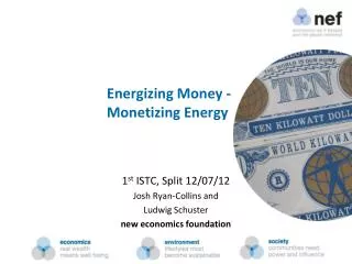 Energizing Money - 	Monetizing Energy