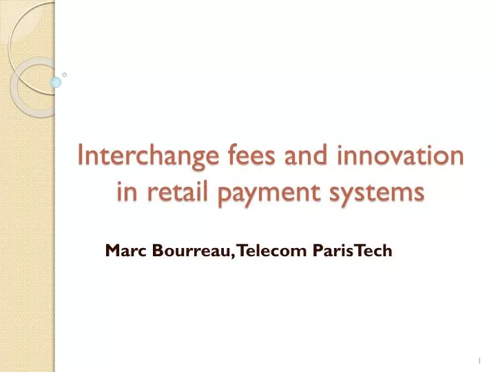 interchange fees and innovation in retail payment systems