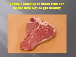 Eating according to blood type can be the best way to get healthy