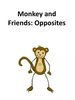 Monkey and Friends: Opposites