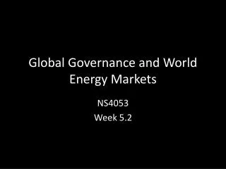 Global Governance and World Energy Markets