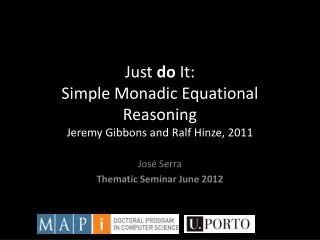 Just do It: Simple Monadic Equational Reasoning Jeremy Gibbons and Ralf Hinze , 2011