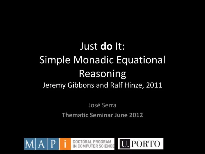just do it simple monadic equational reasoning jeremy gibbons and ralf hinze 2011