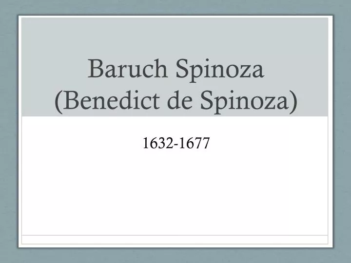 baruch spinoza benedict de spinoza