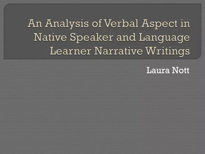 an analysis of verbal aspect in native speaker and language learner narrative writings