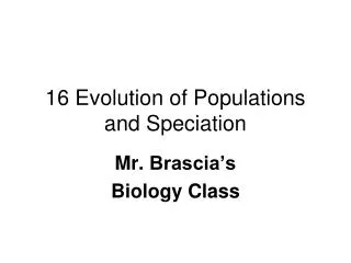 16 Evolution of Populations and Speciation