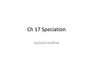 Ch 17 Speciation