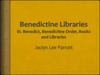 Benedictine Libraries St. Benedict, Benedicitne Order, Books and Libraries
