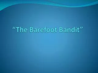 “The Barefoot Bandit”