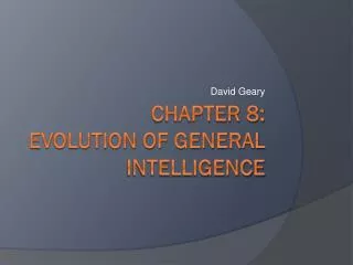 Chapter 8: Evolution of General Intelligence