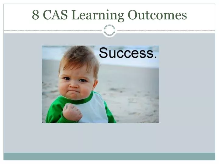 8 cas learning outcomes