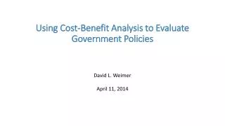 Using Cost-Benefit Analysis to Evaluate Government Policies